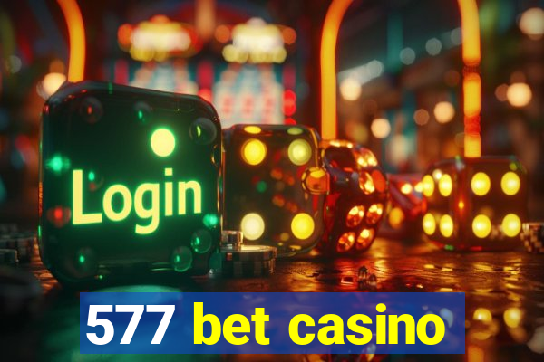 577 bet casino